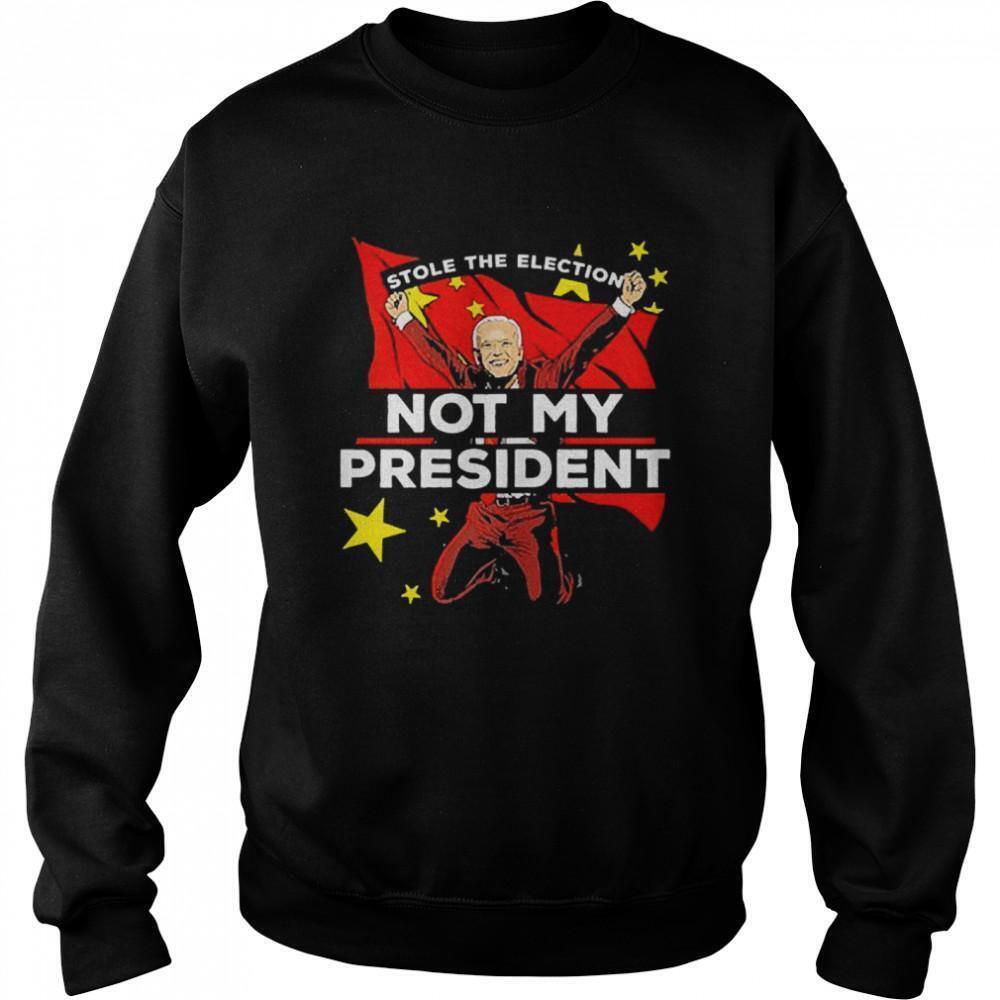 Biden Not My President Anti Joe Biden China Stole Election Sweatshirt